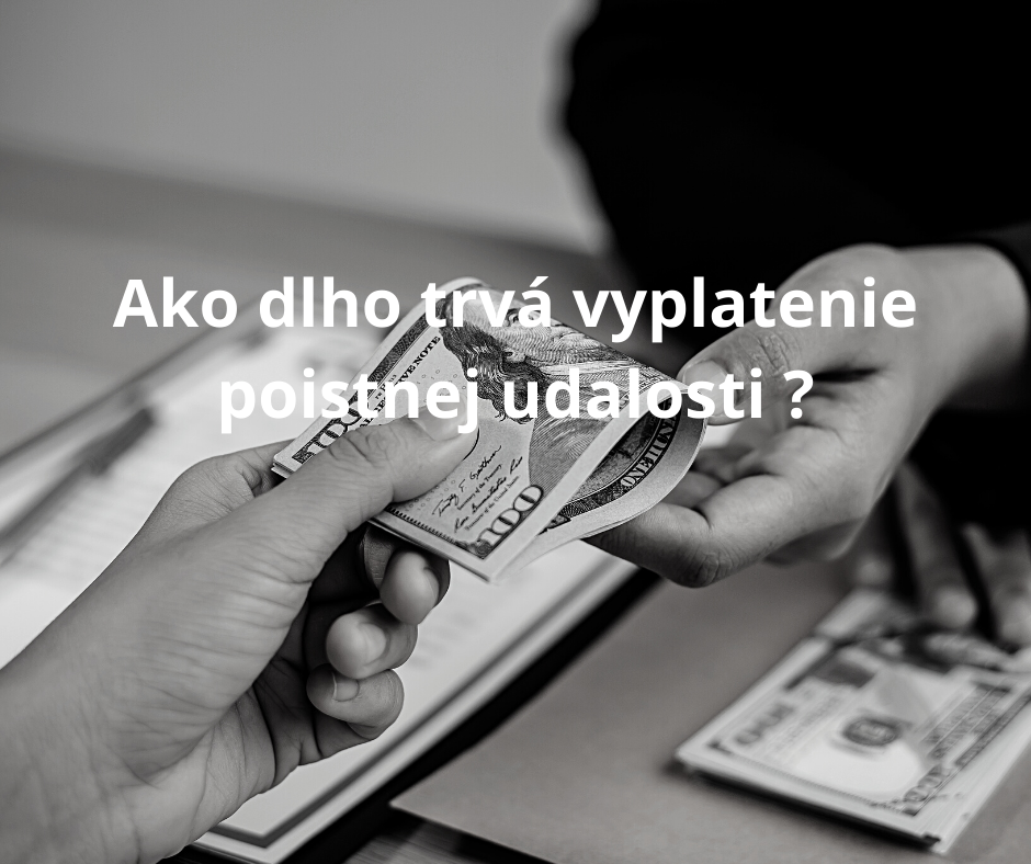 ako dlho trva vyplatenie poistnej udalosti.png